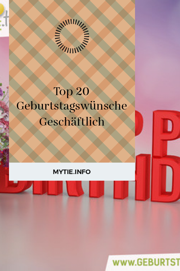 Top 20 Geburtstagswünsche Geschäftlich